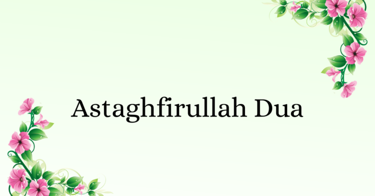 Astaghfirullah Dua: Seeking Forgiveness and Spiritual Cleansing
